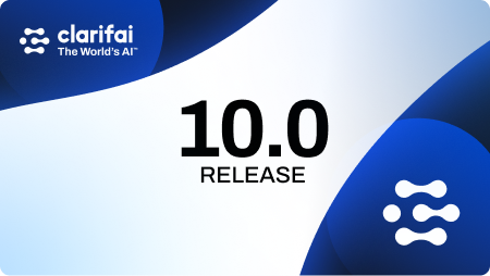 Clarifai 10.0: Let’s Get Chatty!