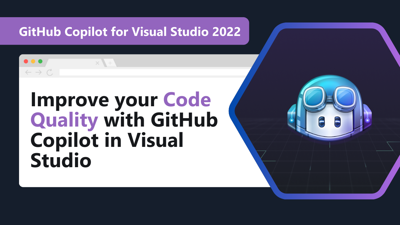 Improve your code quality with GitHub Copilot in Visual Studio