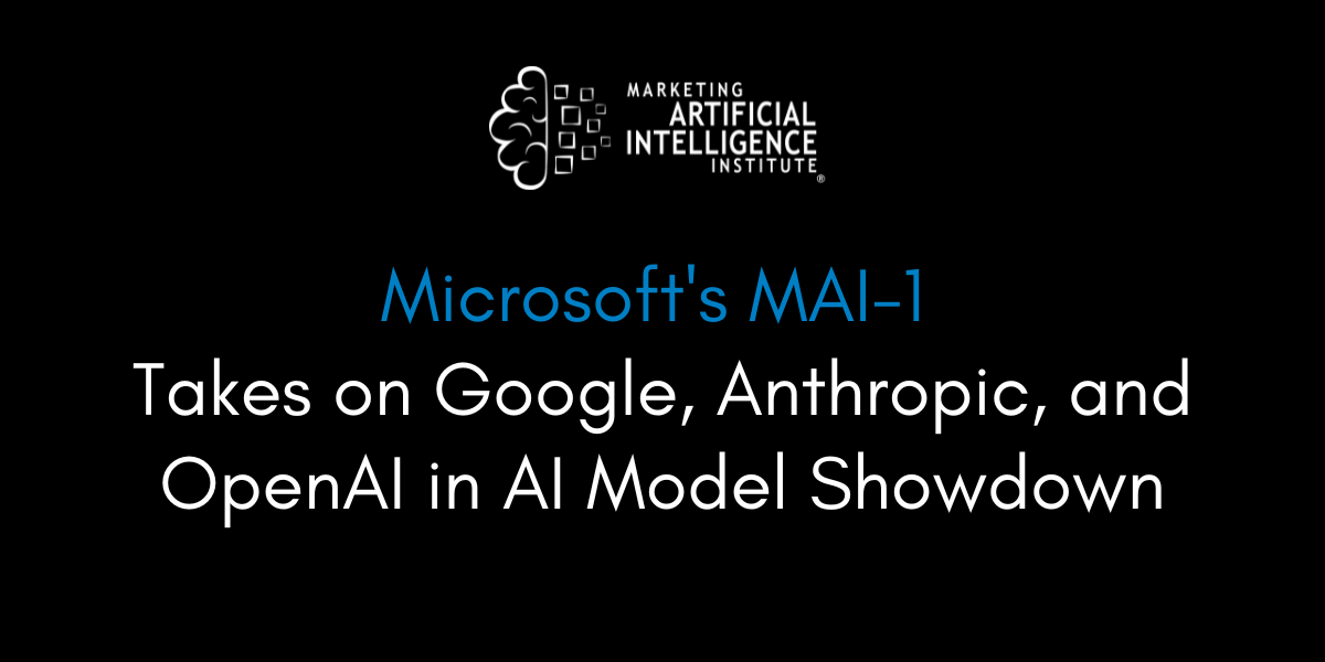 Microsoft’s MAI-1 Takes on Google, Anthropic, and OpenAI in AI Model Showdown