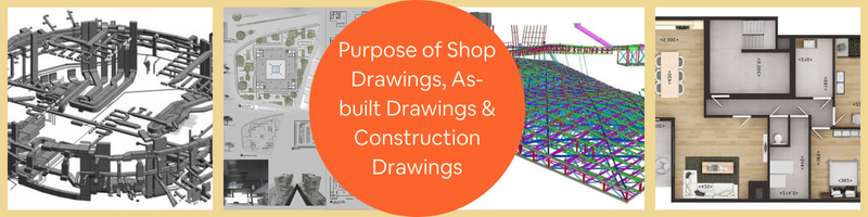 Purpose of Shop Drawings, Construction Drawings, and As-Built Drawings for Companies