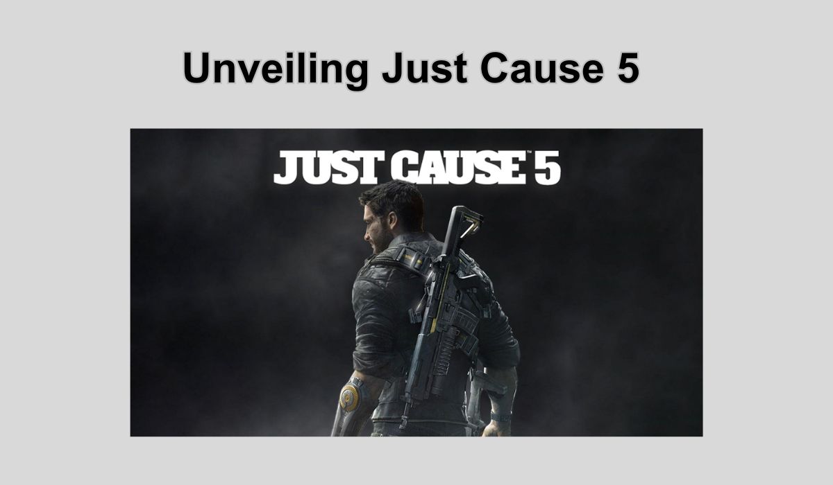 Unveiling Just Cause 5 – DroidViews