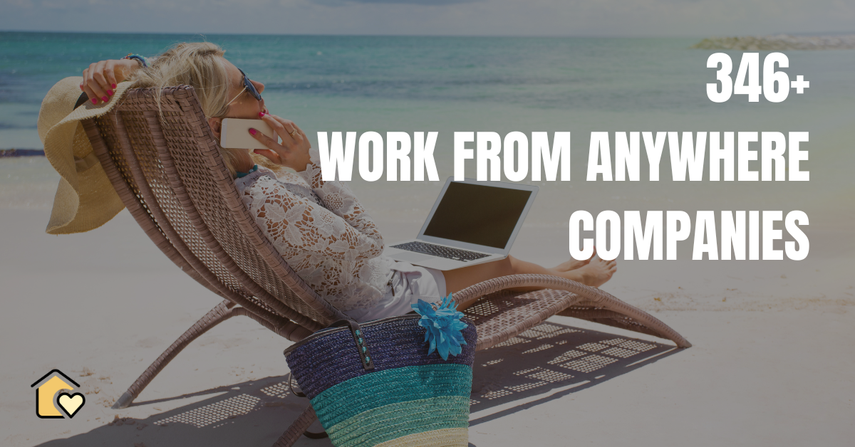 Work From Anywhere Companies Hiring: 346+ to Choose From!
