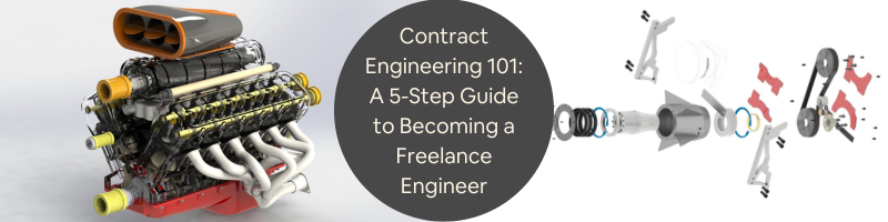 Contract Engineering 101: A 5-Step Guide to Becoming a Freelance Engineer