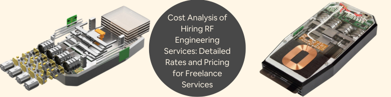 Cost Analysis of Hiring RF Engineering Services: Detailed Rates and Pricing for Freelance Services