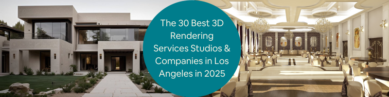 The 30 Best 3D Rendering Services Studios & Companies in Los Angeles in 2025