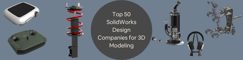 Top 50 SolidWorks Design Companies for 3D Modeling, CAD Services & Engineering in the US