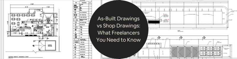 As-Built Drawings vs Shop Drawings: What Freelancers and Service Providers Need to Know