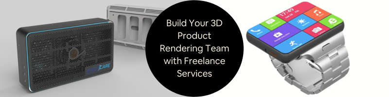 Build Your 3D Product Rendering Team with Freelance Service Experts & Design Companies