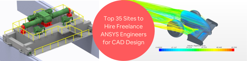 Top 35 Sites to Hire Freelance ANSYS Designers & Engineers for CAD Design & CFD Engineering