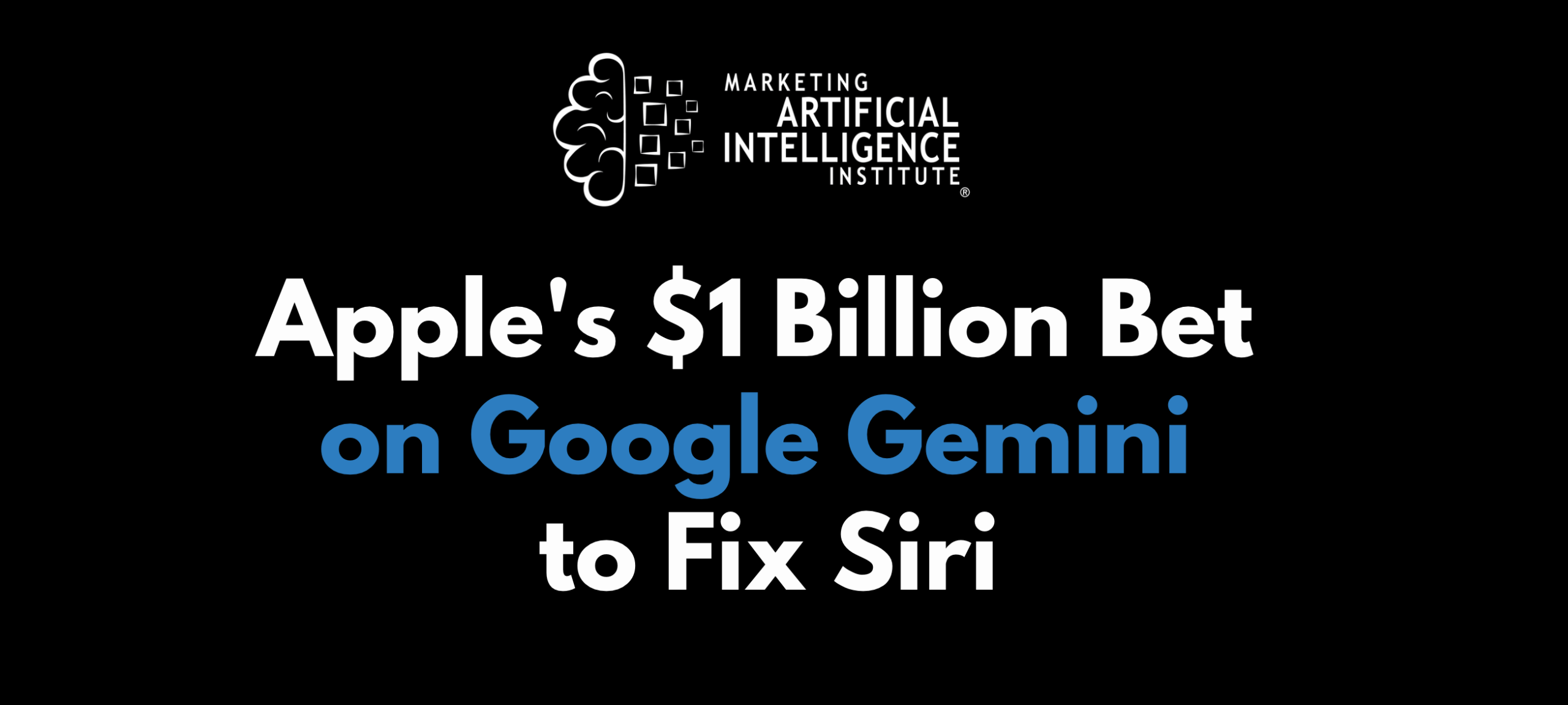 Apple’s $1 Billion Bet on Google Gemini to Fix Siri