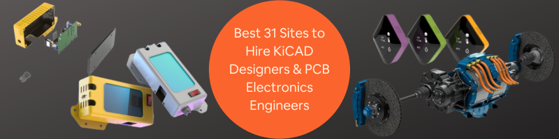 Best 31 Sites to Hire Freelance KiCAD Designers & PCB Electronics Engineers for Companies