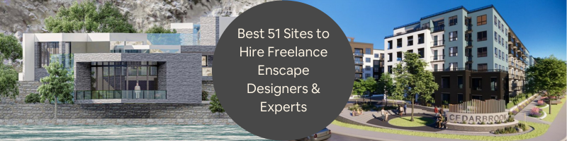 Best 51 Sites to Hire Freelance Enscape Designers & Experts for Architectural Design Firms