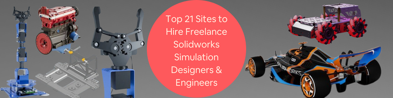 Top 21 Sites to Hire Freelance SolidWorks Simulation Designers and Engineers Services Experts