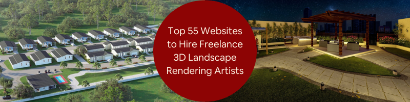 Top 55 Websites to Hire Freelance 3D Landscape Rendering Artists & Architectural Designers