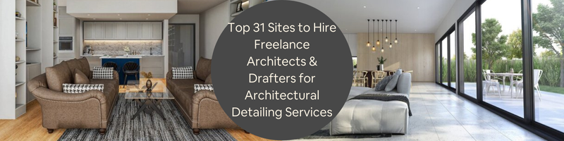 Architectural Detailing Services: Top 31 Sites to Hire Freelance Architects & Drafters