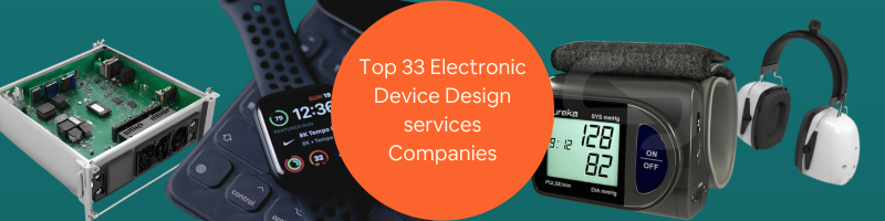 Top 33 Electronic Device Design Services Companies for Engineering & Product Design Firms
