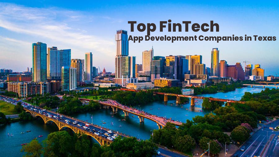 Top FinTech Mobile App Development Companies In Texas, USA